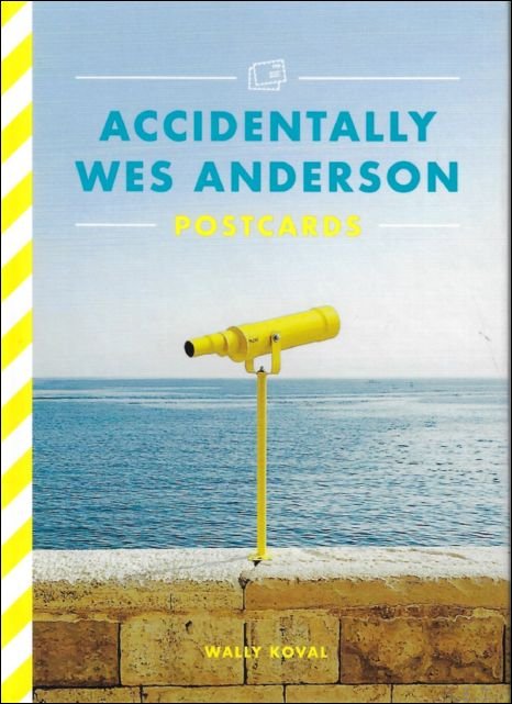 Wally Koval - ACCIDENTALLY WES ANDERSON  : POSTCARDS