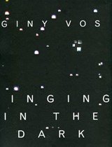 Giny Vos - Singing in the dark - Editie in EN/NL