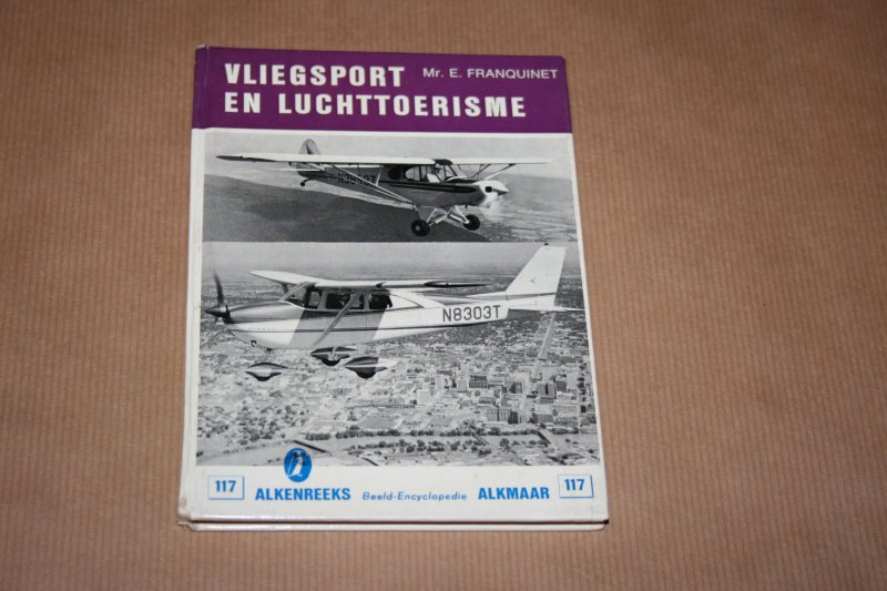Mr. E. Franquinet - Vliegsport en luchttoerisme (Alkenreeks nr. 117)