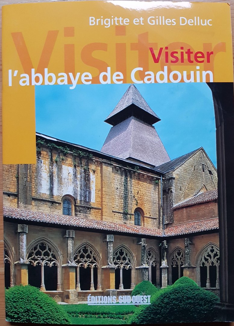 Delluc, Brigitte & Gilles - Cadouin, visiter l'abbaye de