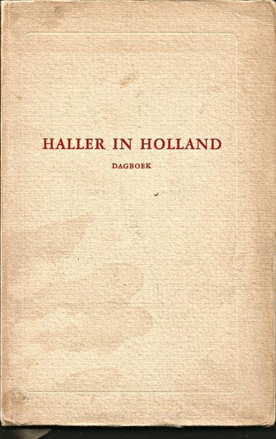 Lindeboom, G.A. (inl.) - Haller in Holland. Het dagboek van Albrecht von Haller van zijn verblijf in Holland (1725-1727)