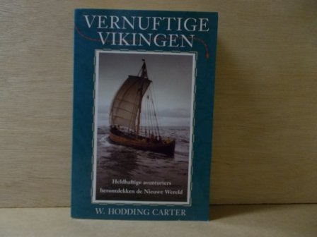 Carter, W. Hodding - Vernuftige Vikingen heldhaftige avonturiers herontdekken de Nieuwe Wereld