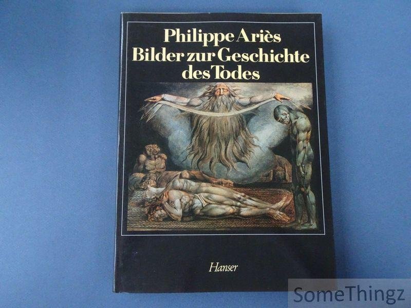 Philippe Ariès. - Bilder zur Geschichte des Todes.