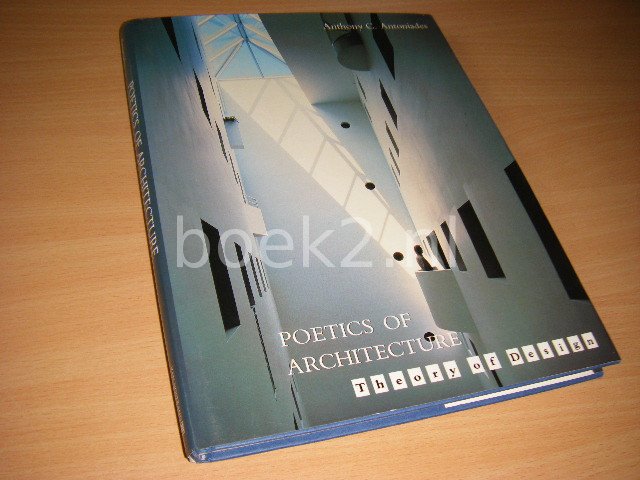 Antoniades, Anthony C. - Poetics of Architecture.  Theory of Design