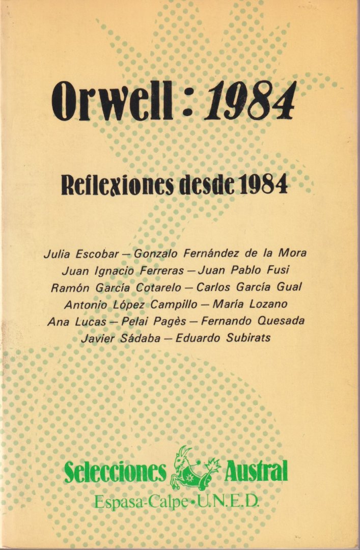 Gual, Carlos Garcia & Ramón Garcia Cotarelo (ed.) - Orwell: 1984. Reflexiones desde 1984