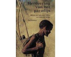 Weinberg, P. - Herovering van het paradijs / reizen met inheemse volken van zuidelijk Afrika