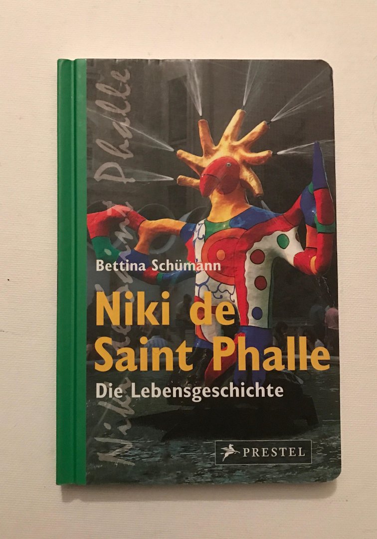 Schümann, Bettina - Niki de Saint Phalle. Die Lebensgeschichte