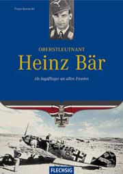 Kurowski, Franz - Oberstleutnant Heinz Bär, Jagdflieger an allen Fronten