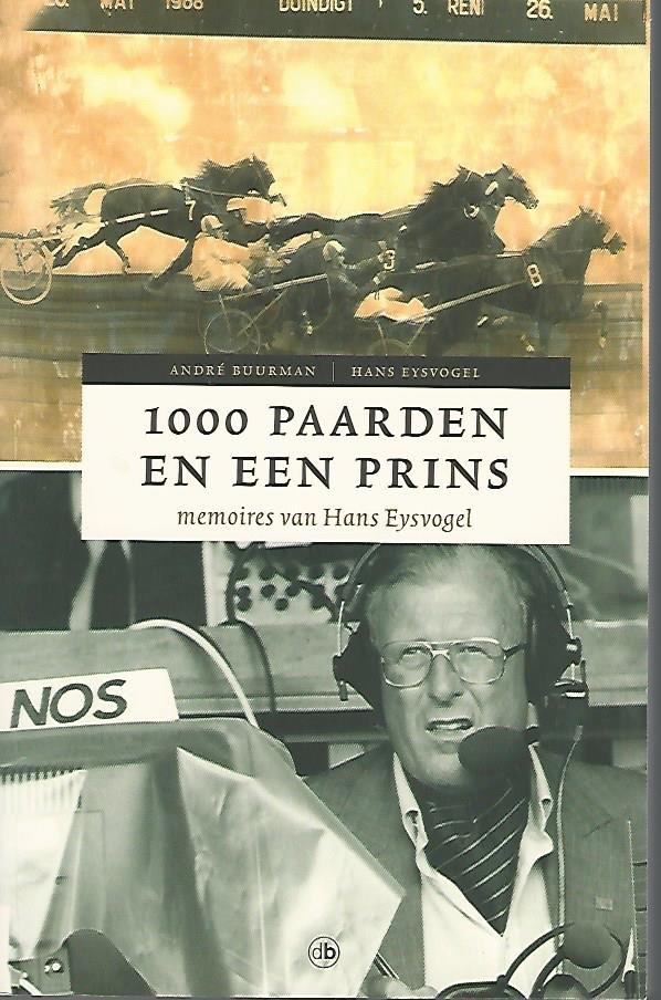 Eysvogel, Hans en Buurman, André - 1000 paarden en een prins