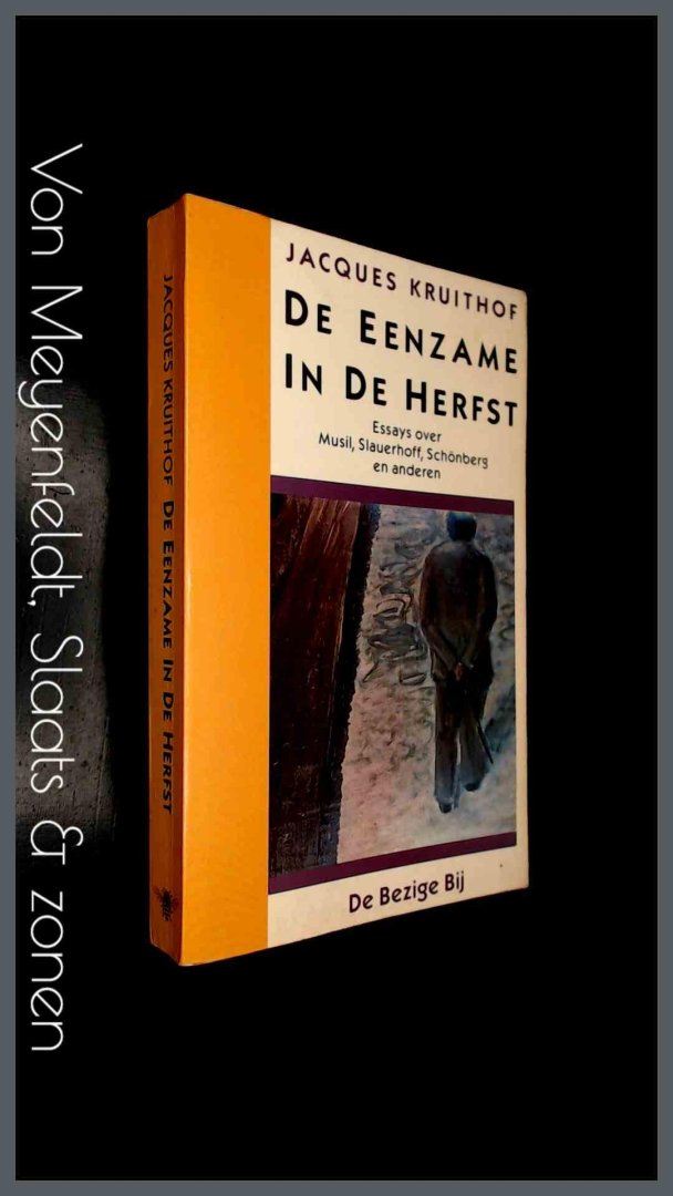 Kruithof, Jacques - De eenzame in de herfst - Essays over Musil, Slauerhoff, Schonberg en anderen