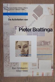 CROUWEL, WIM. BRATTINGA, PIETER. - De activiteiten van Pieter Brattinga. een tijdsbeeld 1960 - 1990. Rijksmseum Kröller-Müller , Otterloo, 14 augustus tot 1 oktober 1989.