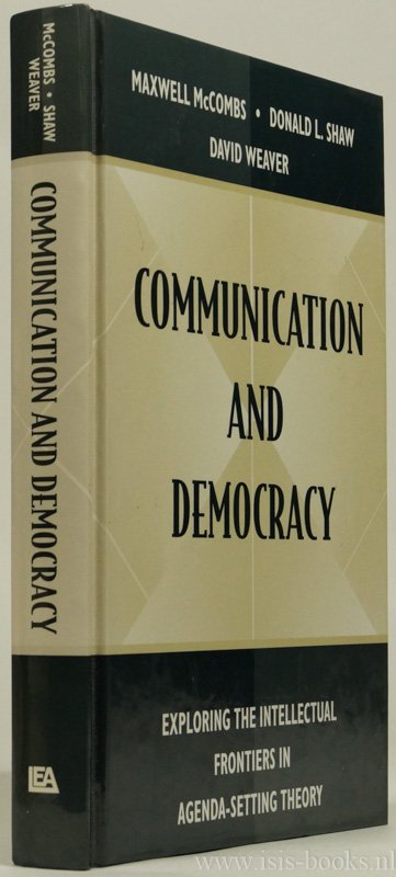 MCCOMBS, M., SHAW, D.L., WEAVER, D., (ed.) - Communication and democracy. Exploring the intellectual frontiers in agenda-setting theory.