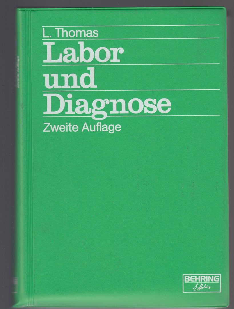 Thomas, l. - Labor und diagnose zweite auflage, Indikation und Bewertung von Laborbefunden für die medizinische Diagnostiek