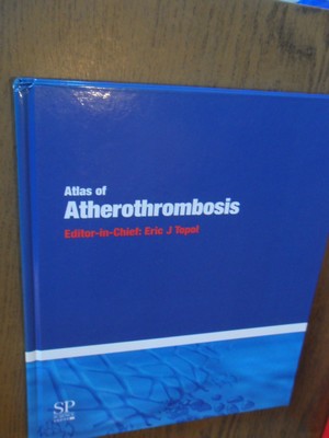 Topol, Eric J. - Atlas of Atherothrombosis (= Atherotrombose)