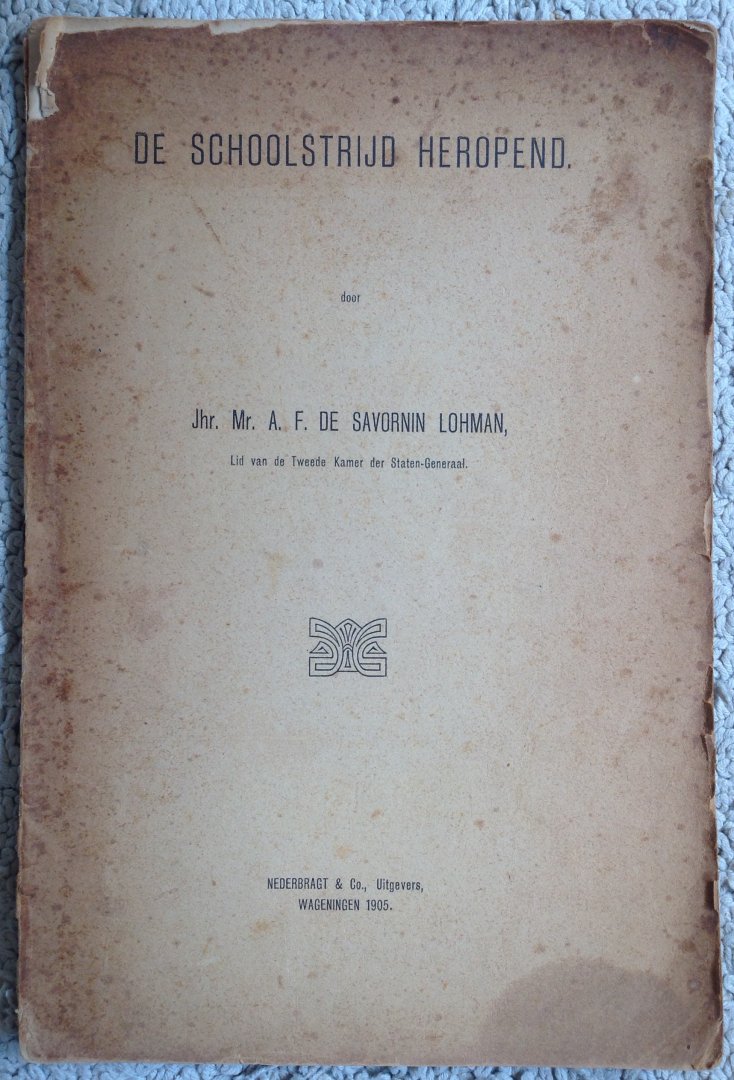 De Savernin Lohman, Jhr. Mr. A.F. - De Schoolstrijd Heropend