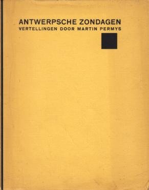 PERMYS, Martin - Antwerpsche zondagen. Vertellingen. (Met handgeschreven opdracht aan M.H. Werkman).