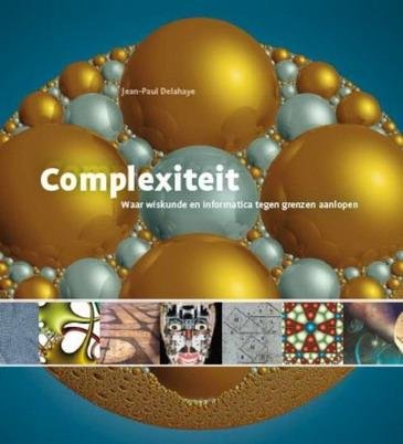 DELAHAYE, JEAN-PAUL. - Complexiteit. Waar wiskunde en informatica tegen grenzen aanlopen. isbn 9789085711834