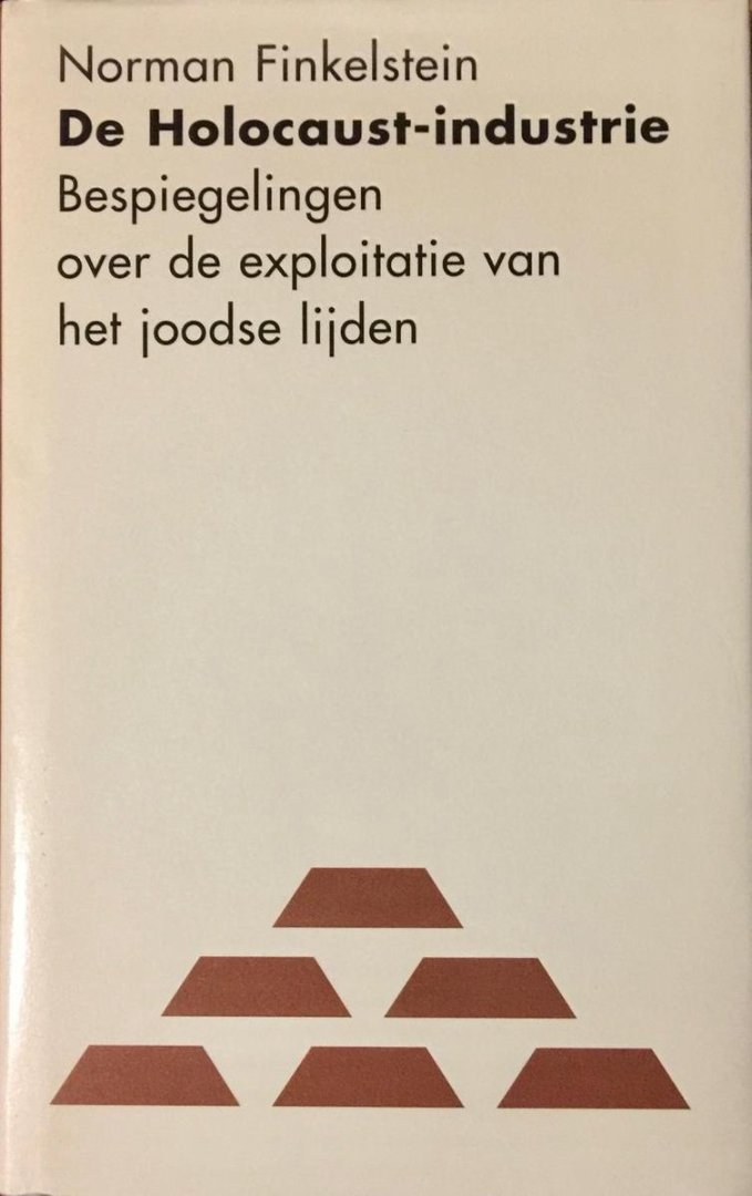 Finkelstein, Norman & Hamminga, Jan. - De Holocaust-industrie : bespiegelingen over de exploitatie van het joodse lijden.