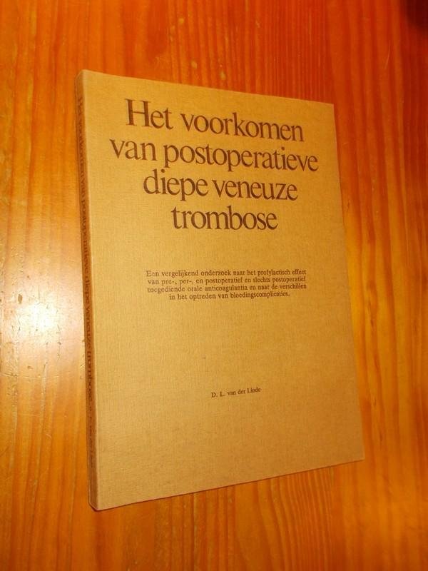 LINDE, L. VAN DER, - Het voorkomen van postoperatieve diepe veneuze trombose.