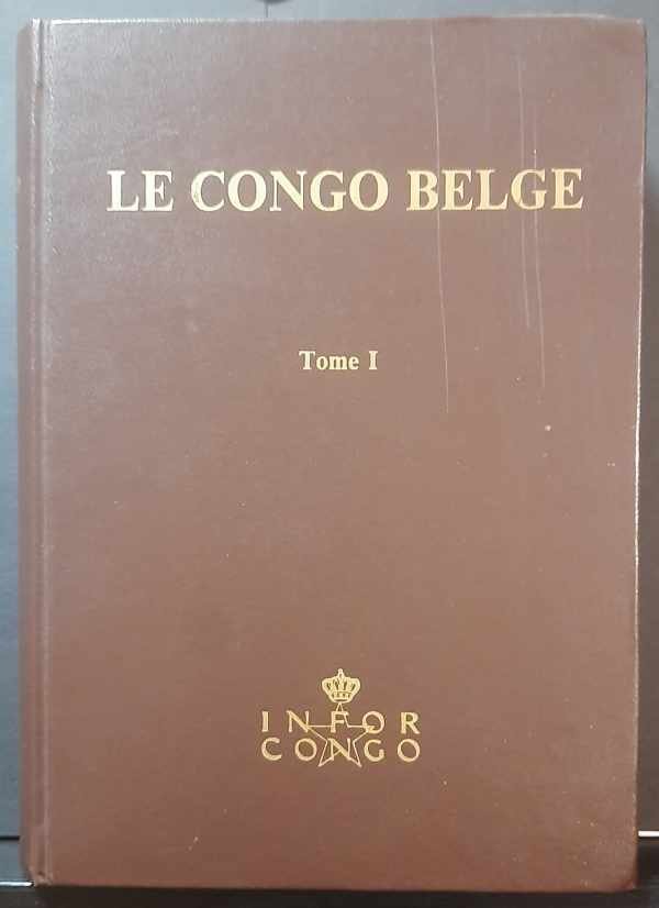 INFORCONGO - Le Congo Belge. Vol. I only (donc incomplet!)