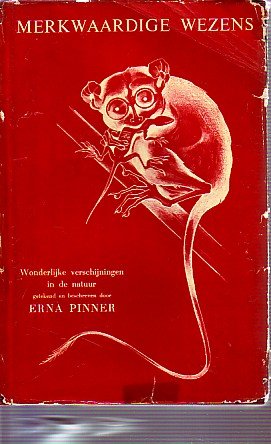 Pinner, Erna - Merkwaardige wezens. Wonderlijke verschijningen in de natuur getekend en beschreven
