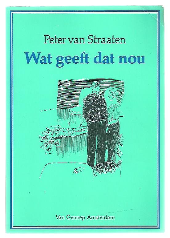Straaten, P. van - Wat geeft dat nou / druk 1