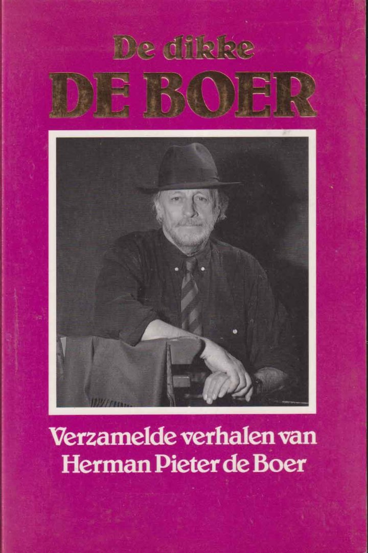 Boer, Herman Pieter de - De dikke De Boer: verzamelde verhalen