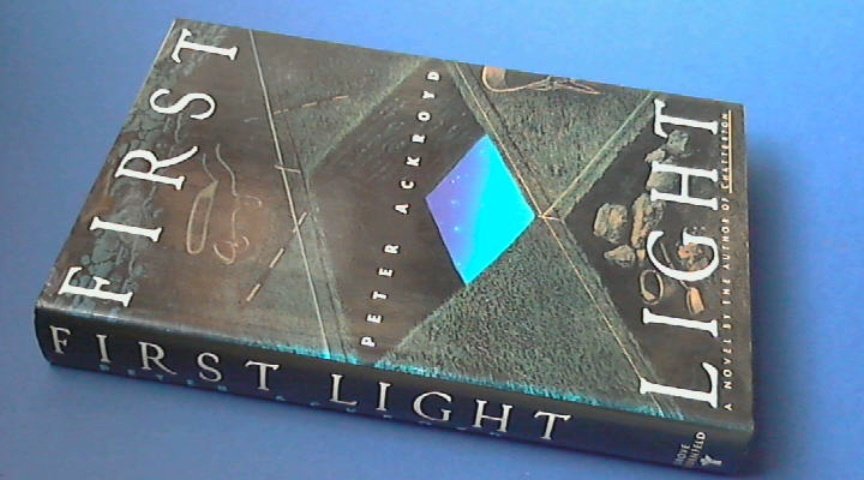 Ackroyd, Peter - First light
