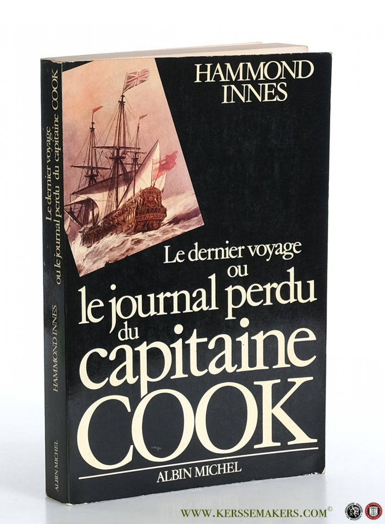 Innes, Hammond. - Le dernier voyage. Le Journal perdu du Capitaine Cook. Roman.