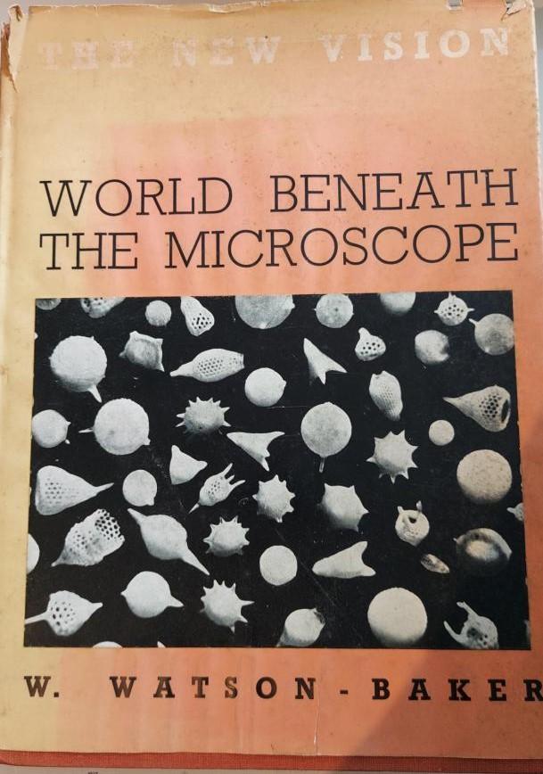 Watson-Baker, W. - World beneath the Microscope. The new Vision