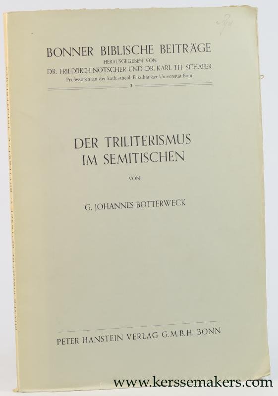 Botterweck, G. Johannes. - Der Triliterismus im Semitischen. Erläutert an den Wurzeln GL KL KL.