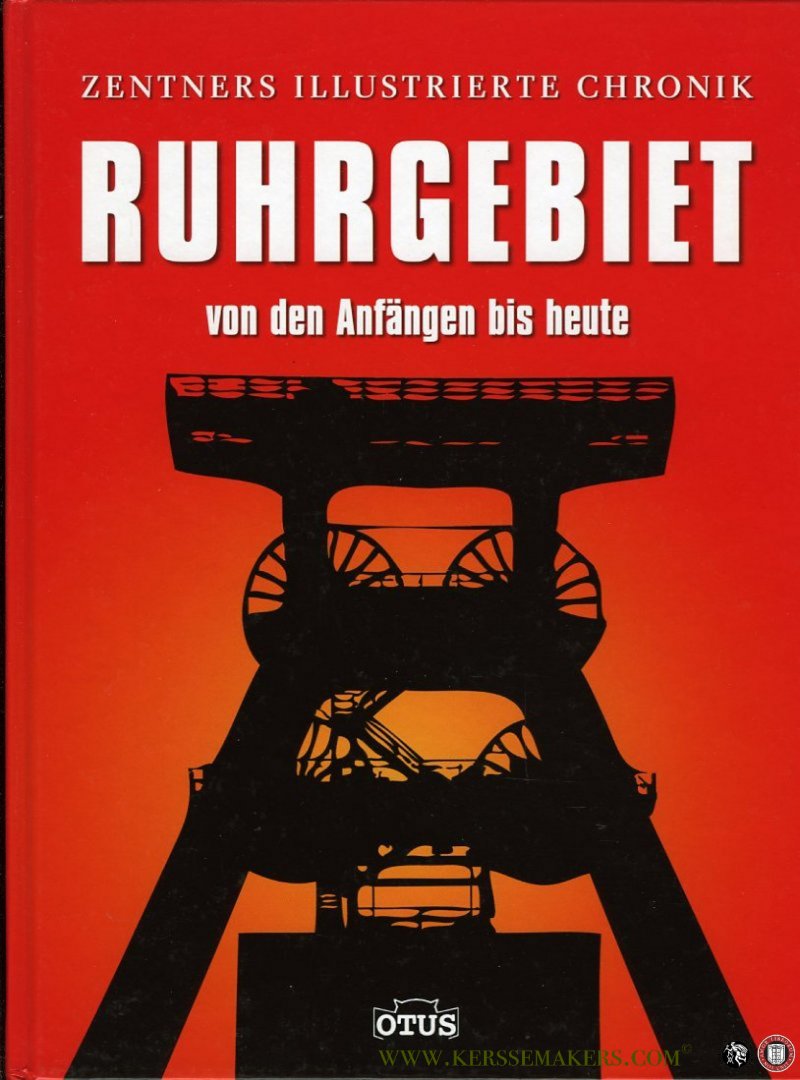 SZANTYR, Kay - Zentners Illustrierte Chronik Ruhrgebiet von den Anfängen bis heute