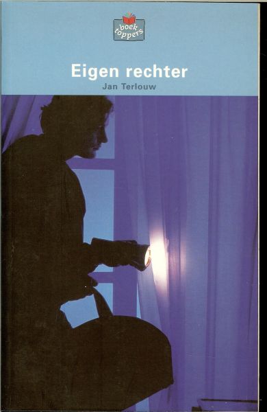 JAN TERLOUW - EIGEN RECHTER * justus raakt erg in de war als zijn vader wordt vrijgesproken van oplichting wegens gebrek aan bewijs