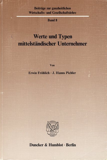 FRÖHLICH, E. & J. Hanns Pichler. - Werte und Typen mittelständischer Unternehmer.