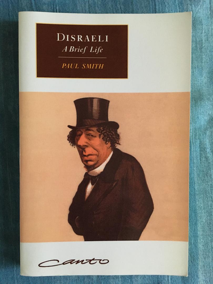 Smith, Paul - Disraeli. A brief life.
