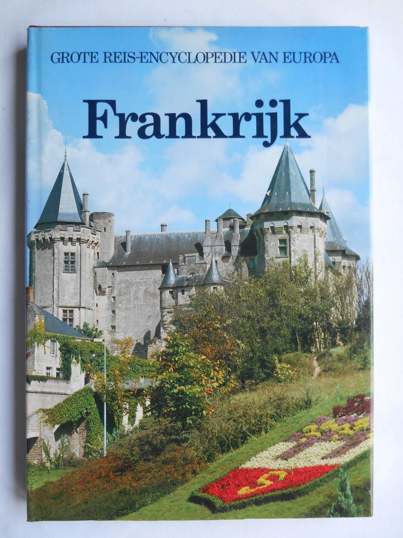 Redactie - Grote reis-encyclopedie van Europa: FRANKRIJK