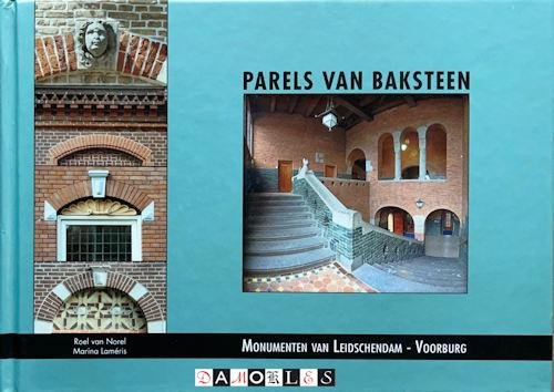 Roel van Norel, Marina Laméris - Parels van baksteen. Monumenten van Leidschendam - Voorburg