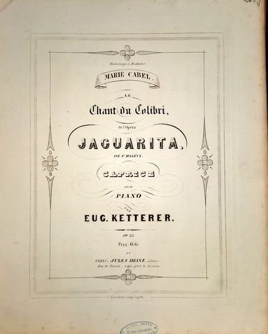Ketterer, Eugène: - Le chant du Colibri, de l`opéra Jaguarita, de F. Halévy. Caprice pour piano. Op. 22