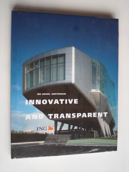 Kist, Ewald & Tracy Metz, Christian Richters, Hans Heus, texts - ING House, Amsterdam, Innovative and transparent