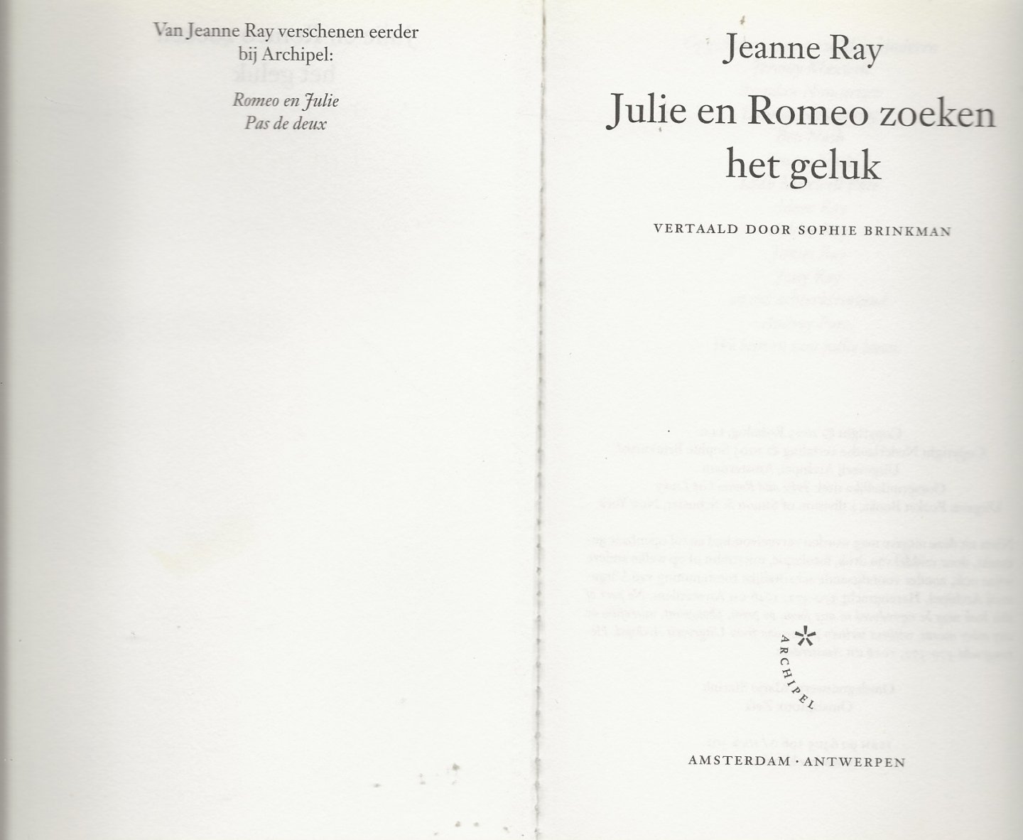 Ray, Jeanne Ray. Vertaald door Sophie Brinkman  Omslagfoto Zefa - Julie en Romeo zoeken het Geluk