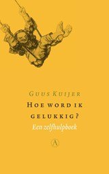 Hoe word ik gelukkig? - Een zelfhulpboek