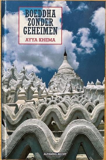 Khema, Ayya - BOEDDHA ZONDER GEHEIMEN. De leer voor het dagelijks leven.