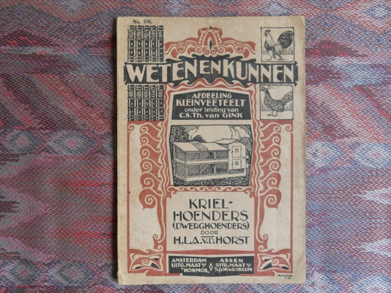 Horst, H.L.A. v.d. - Krielhoenders (Dwerghoenders) - Hunne Huisvesting, Verzorging en Teelt. - Weten en Kunnen no. 106. --- 1e druk, geen jaar vermeld (ca. 1935?). Kartonnen platten. 68 pp. In goede staat, geen naam ingeschreven en geen onderstrepingen.