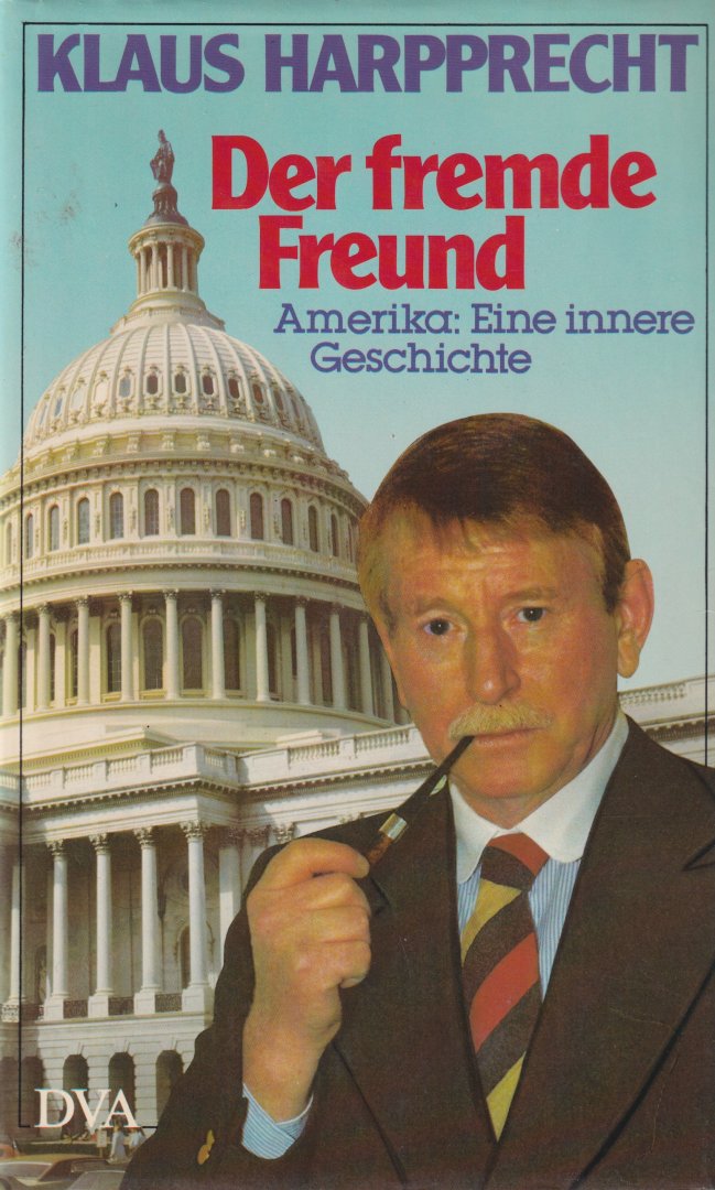 Harpprecht, Klaus - Der fremde Freund: Amerika, eine innere Geschichte