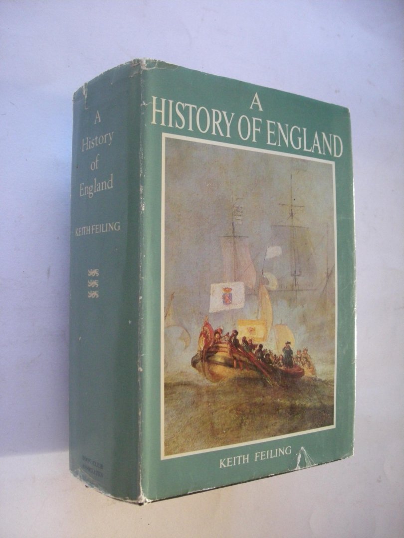 Feiling, Keith - A History of England. From the Coming of the English to 1918.