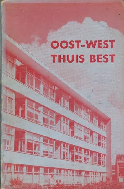 - Oost - West Thuis best: Gedenkschrift bij gelegenheid van het vijftigjarig bestaan der R.K. Woningbouwvereniging "Het Oosten" te Amsterdam.