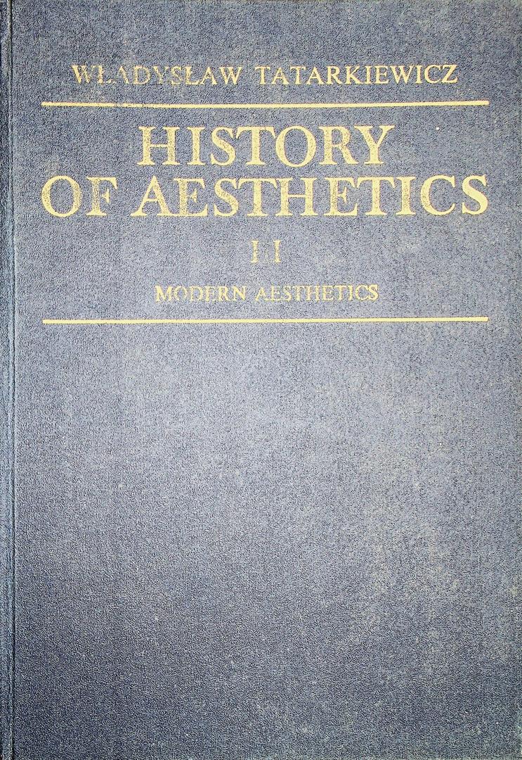 Tatarkiewicz, Własysław - History of aesthetics / Własysław Tatarkiewicz ; edited by J. Harrell.