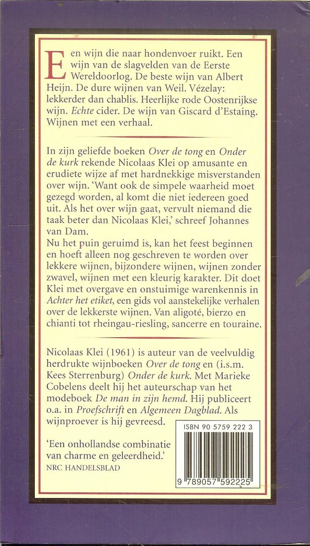 Nicolaas Klei (1961) is Nederlandse meest geliefde wijnschrijver  Omslagontwerp Ron van Roon - Achter het Etiket