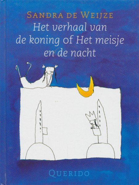 Weijze, Sandra de - Het verhaal van de koning of het meisje van de nacht.