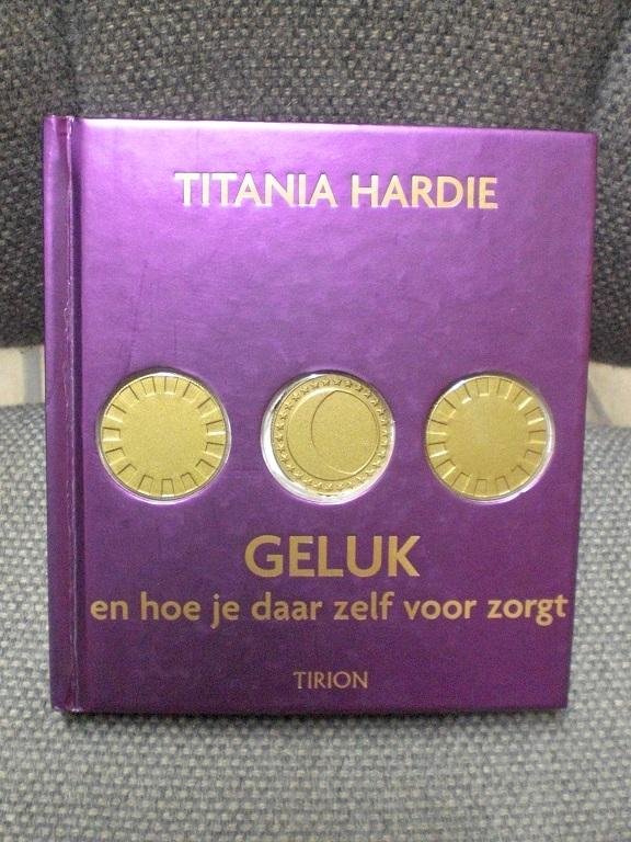 Hardie, Titania - Geluk en hoe je daar zelf voor zorgt